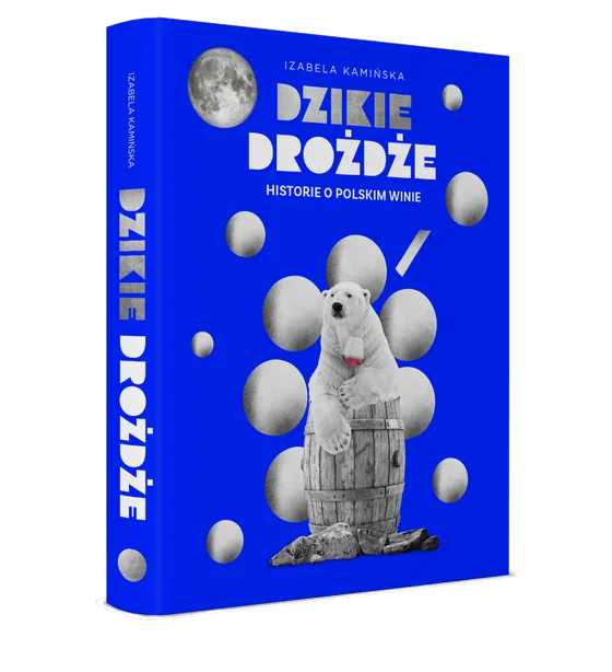 Książka „Dzikie drożdże. Historie o polskim winie” w twardej oprawie